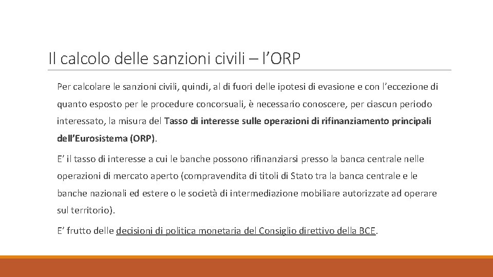 Il calcolo delle sanzioni civili – l’ORP Per calcolare le sanzioni civili, quindi, al