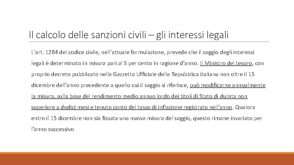 Il calcolo delle sanzioni civili – gli interessi legali L’art. 1284 del codice civile,