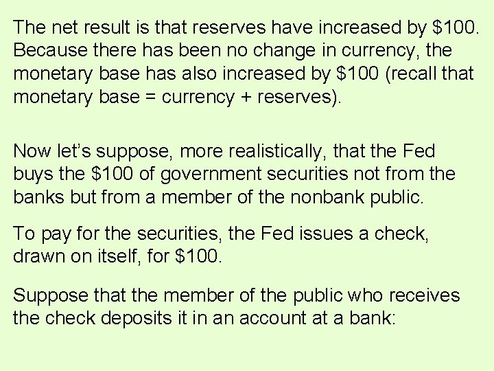 The net result is that reserves have increased by $100. Because there has been The net result is that reserves have increased by $100. Because there has been