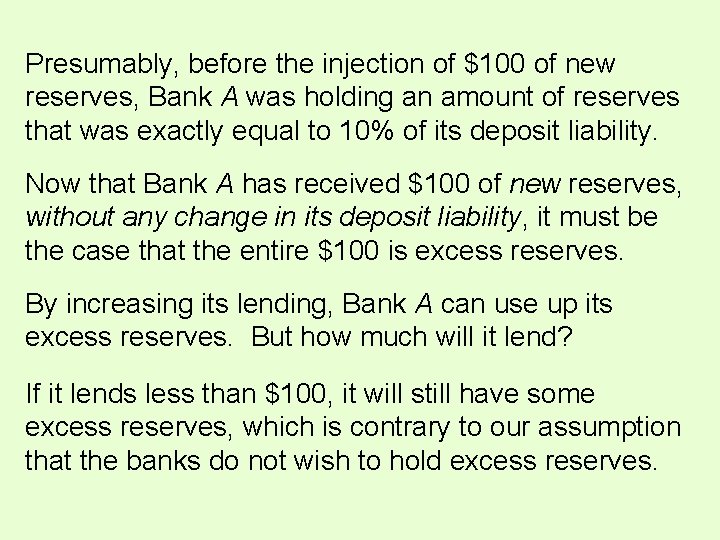 Presumably, before the injection of $100 of new reserves, Bank A was holding an Presumably, before the injection of $100 of new reserves, Bank A was holding an