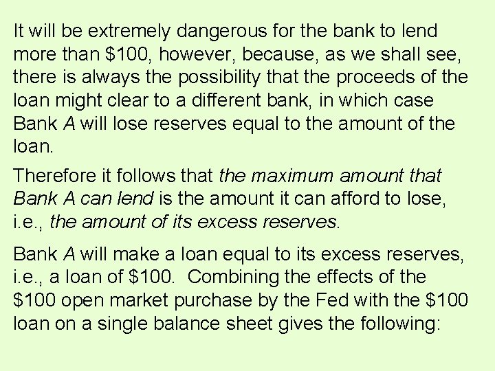 It will be extremely dangerous for the bank to lend more than $100, however, It will be extremely dangerous for the bank to lend more than $100, however,