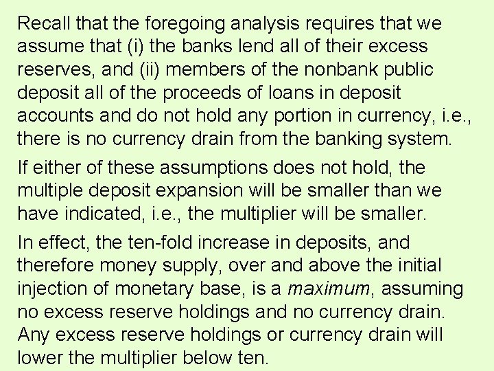 Recall that the foregoing analysis requires that we assume that (i) the banks lend Recall that the foregoing analysis requires that we assume that (i) the banks lend