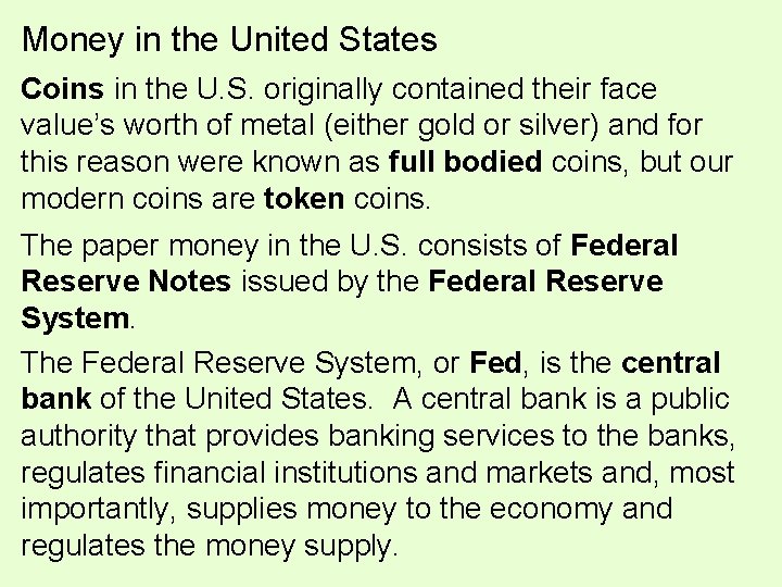 Money in the United States Coins in the U. S. originally contained their face Money in the United States Coins in the U. S. originally contained their face