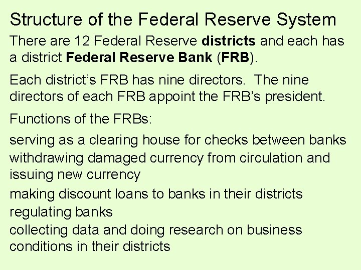 Structure of the Federal Reserve System There are 12 Federal Reserve districts and each Structure of the Federal Reserve System There are 12 Federal Reserve districts and each