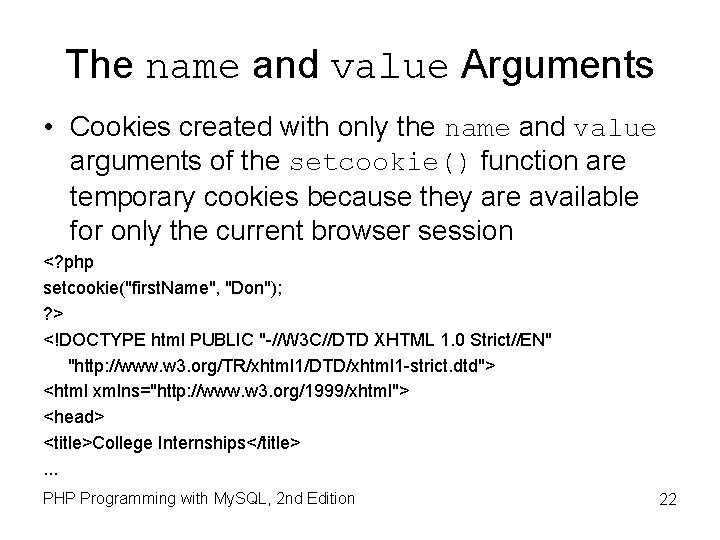 The name and value Arguments • Cookies created with only the name and value The name and value Arguments • Cookies created with only the name and value