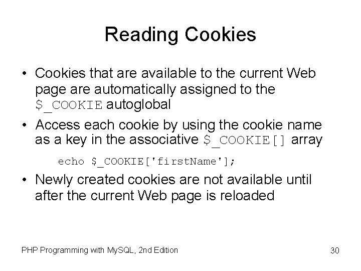 Reading Cookies • Cookies that are available to the current Web page are automatically Reading Cookies • Cookies that are available to the current Web page are automatically