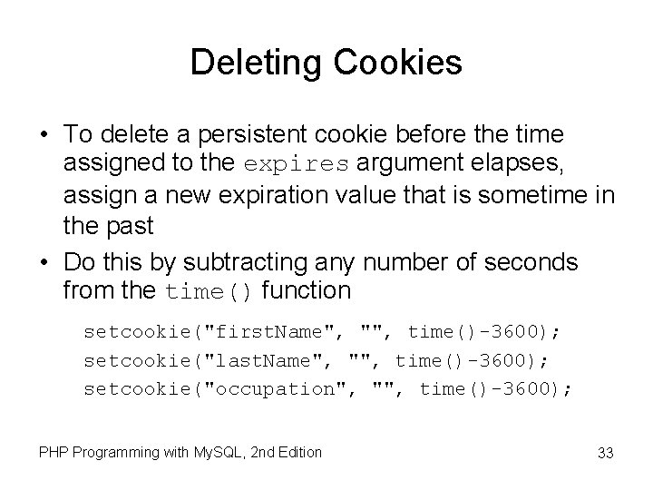 Deleting Cookies • To delete a persistent cookie before the time assigned to the Deleting Cookies • To delete a persistent cookie before the time assigned to the
