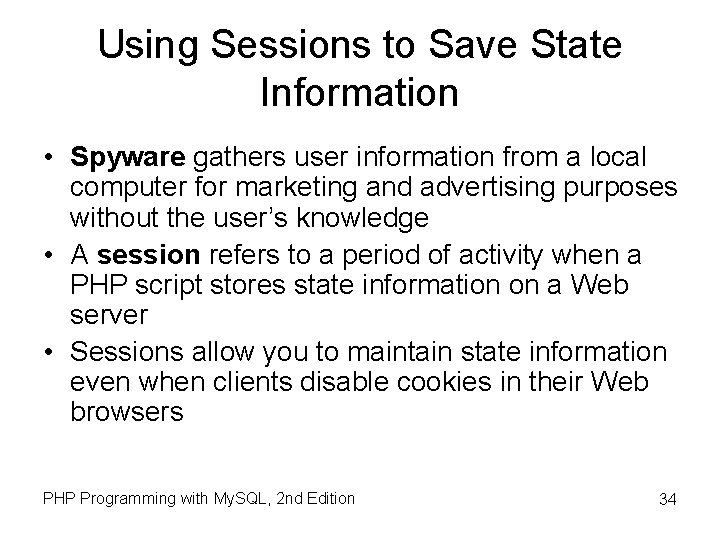 Using Sessions to Save State Information • Spyware gathers user information from a local Using Sessions to Save State Information • Spyware gathers user information from a local