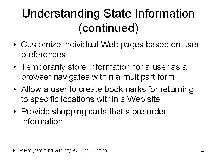 Understanding State Information (continued) • Customize individual Web pages based on user preferences • Understanding State Information (continued) • Customize individual Web pages based on user preferences •