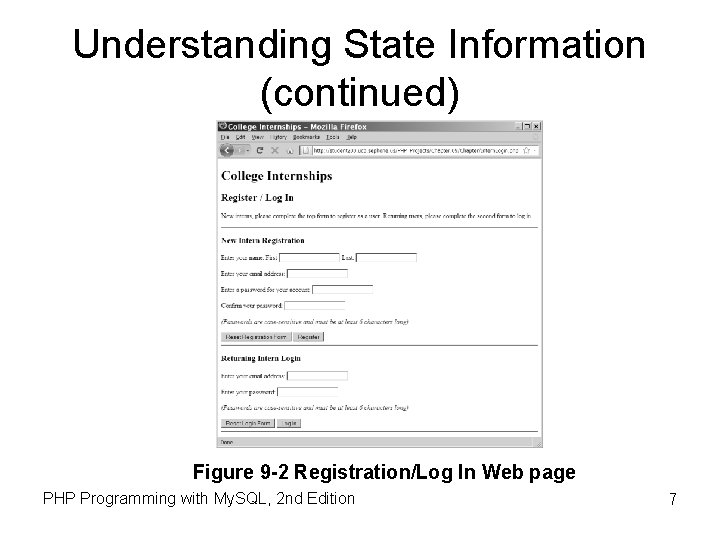 Understanding State Information (continued) Figure 9 -2 Registration/Log In Web page PHP Programming with Understanding State Information (continued) Figure 9 -2 Registration/Log In Web page PHP Programming with