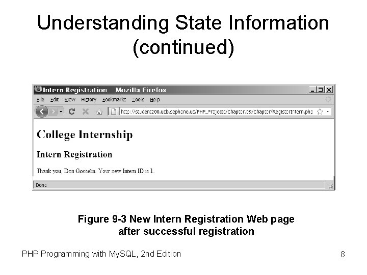 Understanding State Information (continued) Figure 9 -3 New Intern Registration Web page after successful Understanding State Information (continued) Figure 9 -3 New Intern Registration Web page after successful