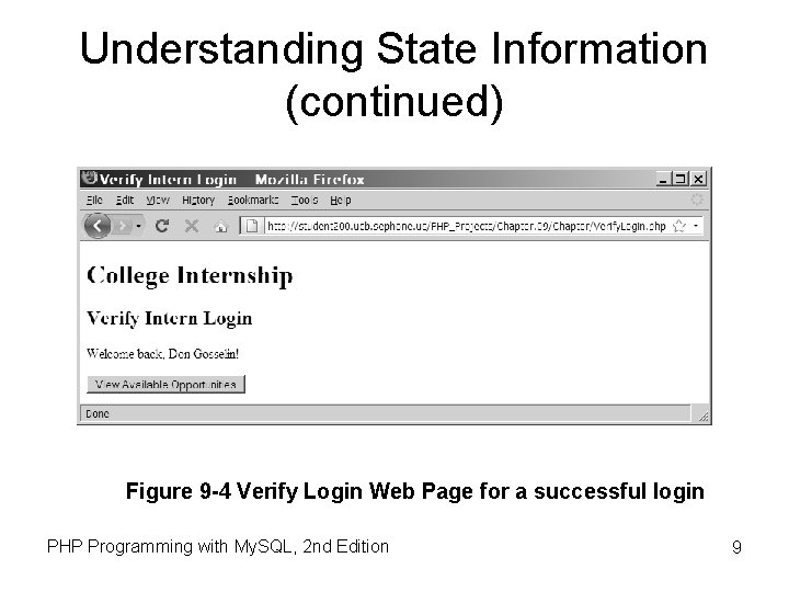 Understanding State Information (continued) Figure 9 -4 Verify Login Web Page for a successful Understanding State Information (continued) Figure 9 -4 Verify Login Web Page for a successful