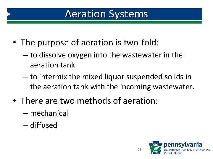 Aeration Systems • The purpose of aeration is two-fold: – to dissolve oxygen into Aeration Systems • The purpose of aeration is two-fold: – to dissolve oxygen into