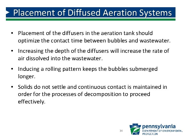 Placement of Diffused Aeration Systems • Placement of the diffusers in the aeration tank Placement of Diffused Aeration Systems • Placement of the diffusers in the aeration tank