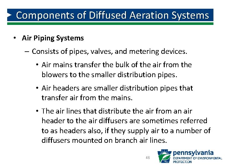 Components of Diffused Aeration Systems • Air Piping Systems – Consists of pipes, valves, Components of Diffused Aeration Systems • Air Piping Systems – Consists of pipes, valves,