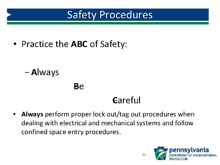 Safety Procedures • Practice the ABC of Safety: Always Be Careful • Always perform Safety Procedures • Practice the ABC of Safety: Always Be Careful • Always perform