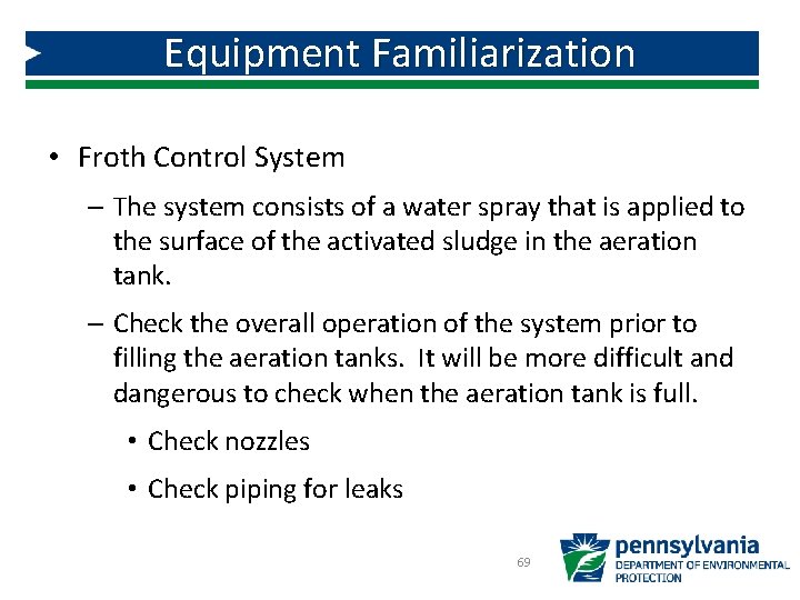 Equipment Familiarization • Froth Control System – The system consists of a water spray Equipment Familiarization • Froth Control System – The system consists of a water spray