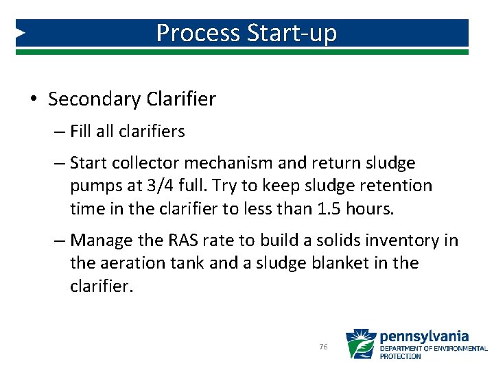 Process Start-up • Secondary Clarifier – Fill all clarifiers – Start collector mechanism and Process Start-up • Secondary Clarifier – Fill all clarifiers – Start collector mechanism and