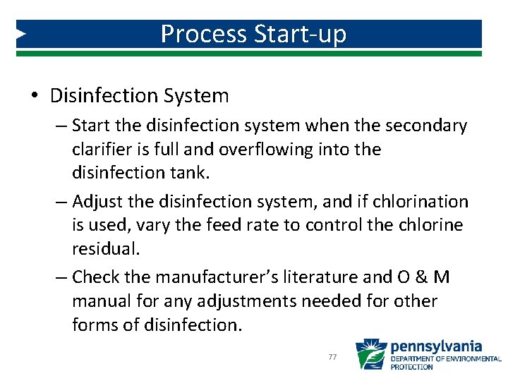 Process Start-up • Disinfection System – Start the disinfection system when the secondary clarifier Process Start-up • Disinfection System – Start the disinfection system when the secondary clarifier