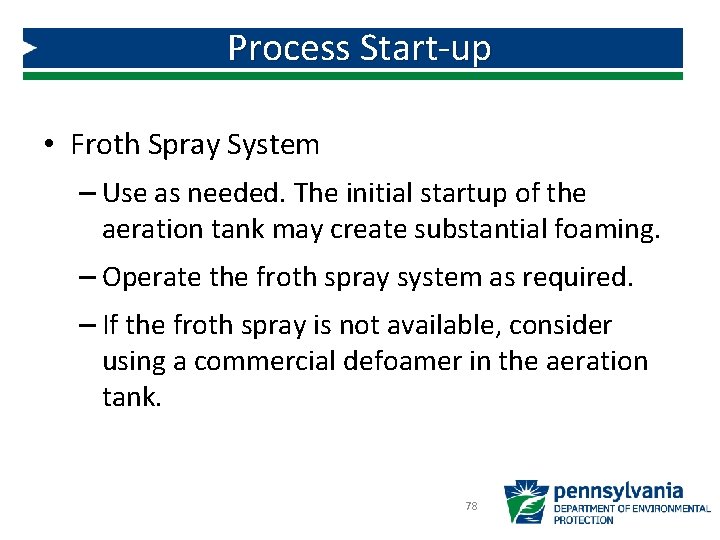 Process Start-up • Froth Spray System – Use as needed. The initial startup of Process Start-up • Froth Spray System – Use as needed. The initial startup of
