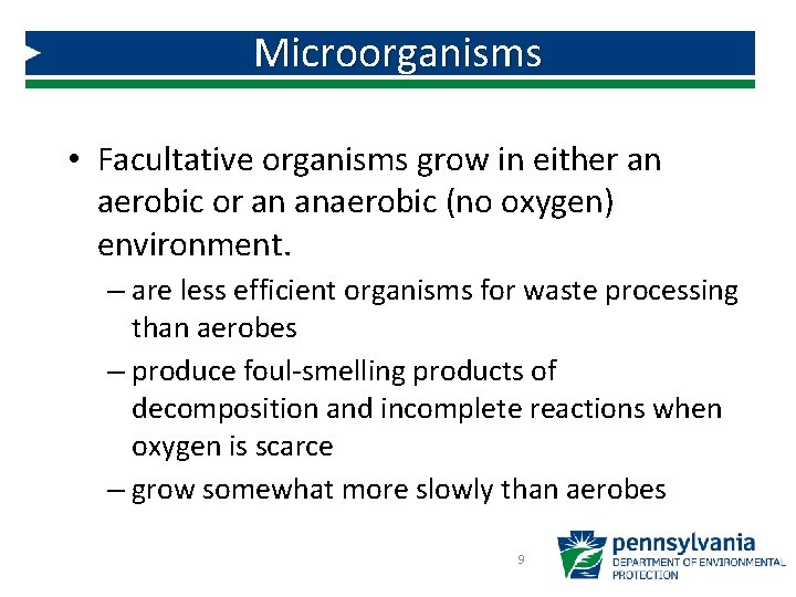 Microorganisms • Facultative organisms grow in either an aerobic or an anaerobic (no oxygen) Microorganisms • Facultative organisms grow in either an aerobic or an anaerobic (no oxygen)