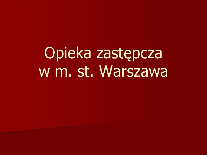 Opieka zastępcza w m. st. Warszawa 