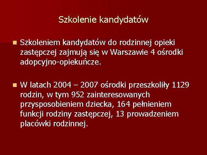 Szkolenie kandydatów n Szkoleniem kandydatów do rodzinnej opieki zastępczej zajmują się w Warszawie 4