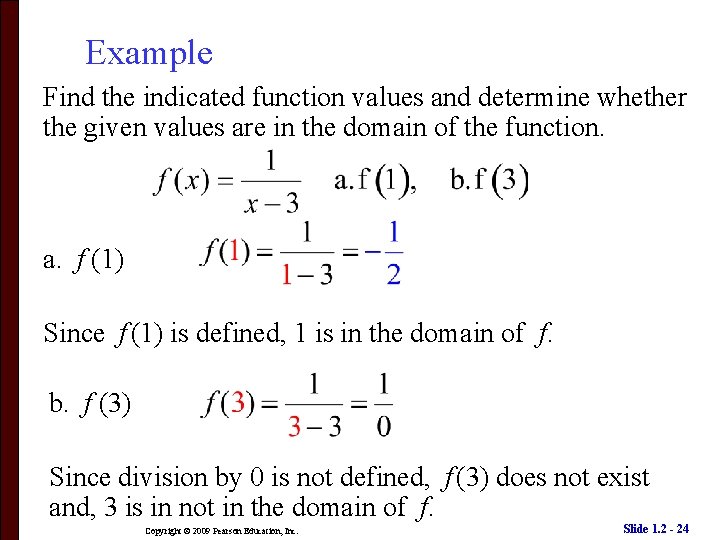 Example Find the indicated function values and determine whether the given values are in