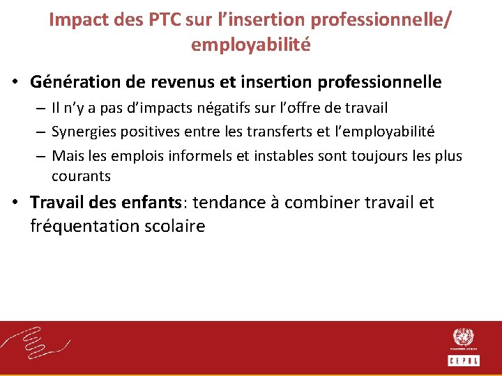 Impact des PTC sur l’insertion professionnelle/ employabilité • Génération de revenus et insertion professionnelle