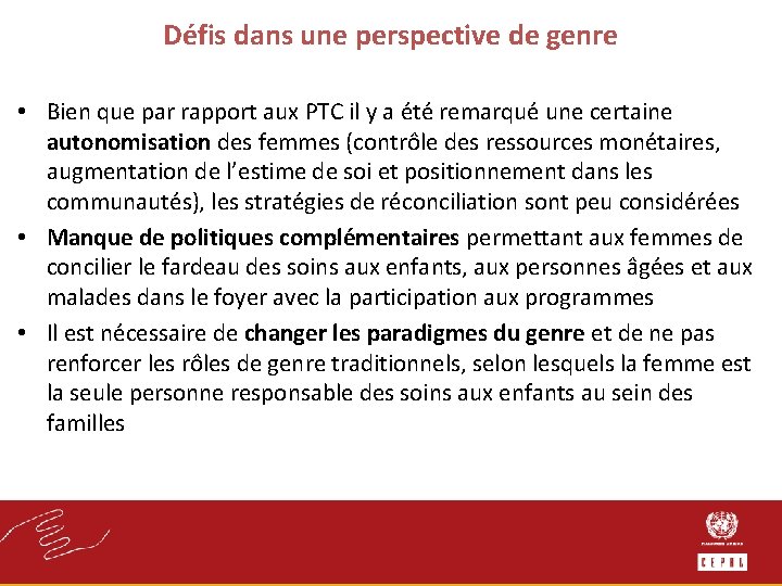 Défis dans une perspective de genre • Bien que par rapport aux PTC il