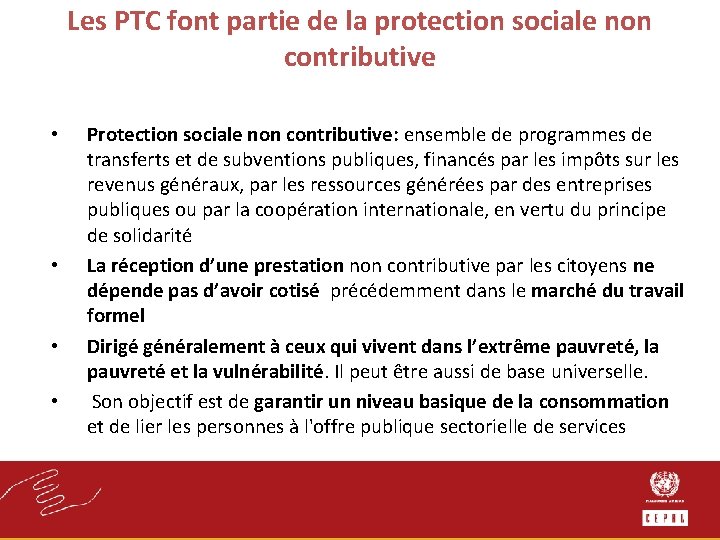 Les PTC font partie de la protection sociale non contributive • • Protection sociale