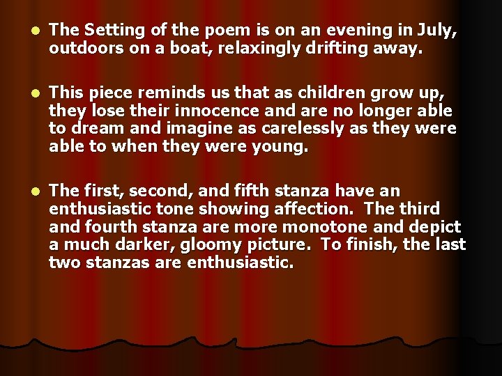l The Setting of the poem is on an evening in July, outdoors on
