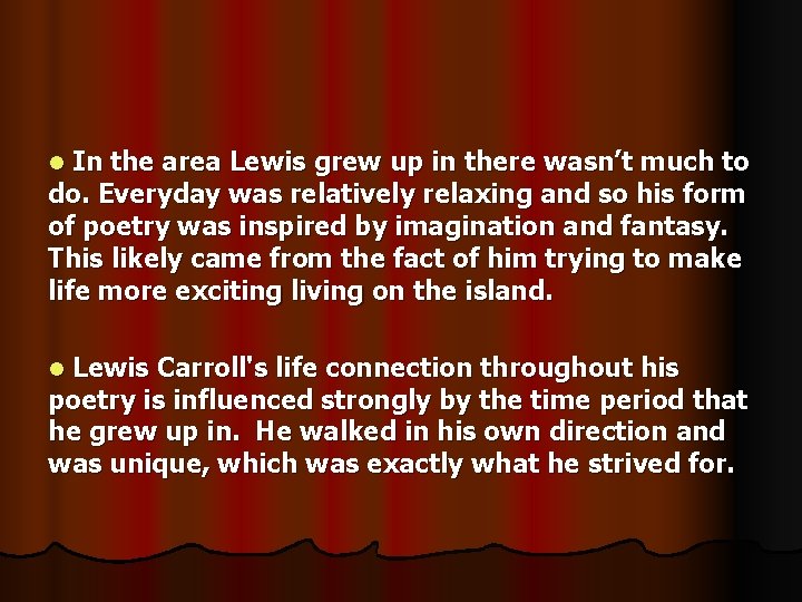 l In the area Lewis grew up in there wasn’t much to do. Everyday
