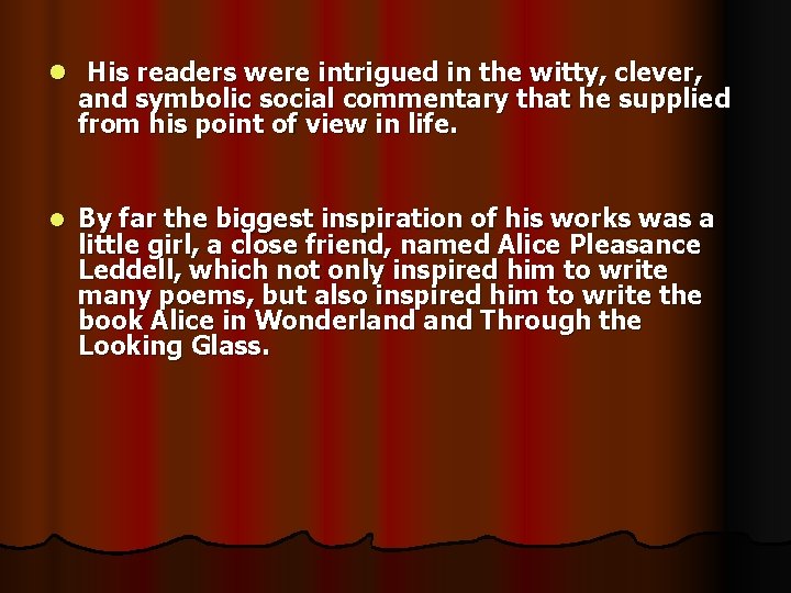 l His readers were intrigued in the witty, clever, and symbolic social commentary that