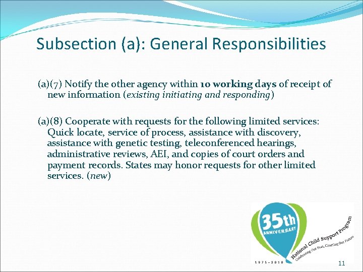 Subsection (a): General Responsibilities (a)(7) Notify the other agency within 10 working days of