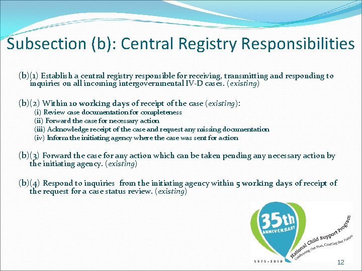 Subsection (b): Central Registry Responsibilities (b)(1) Establish a central registry responsible for receiving, transmitting