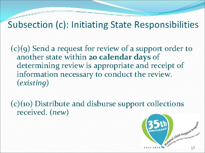 Subsection (c): Initiating State Responsibilities (c)(9) Send a request for review of a support