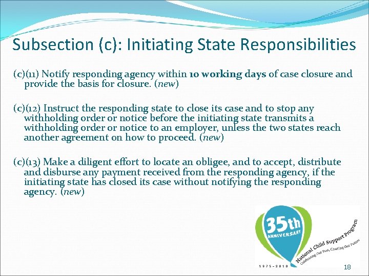 Subsection (c): Initiating State Responsibilities (c)(11) Notify responding agency within 10 working days of