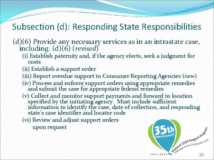 Subsection (d): Responding State Responsibilities (d)(6) Provide any necessary services as in an intrastate