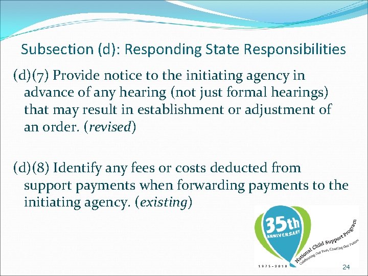 Subsection (d): Responding State Responsibilities (d)(7) Provide notice to the initiating agency in advance