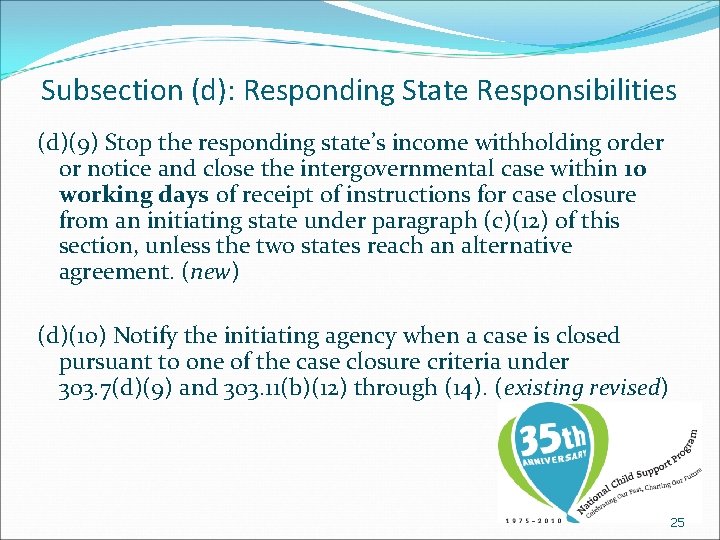 Subsection (d): Responding State Responsibilities (d)(9) Stop the responding state’s income withholding order or