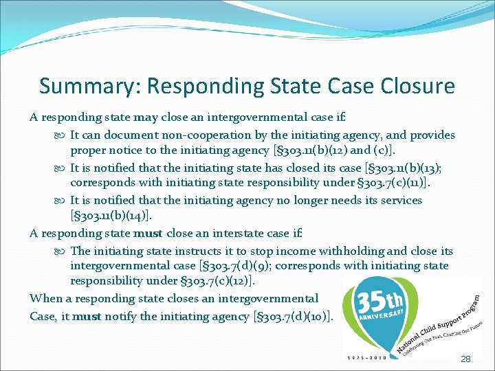 Summary: Responding State Case Closure A responding state may close an intergovernmental case if: