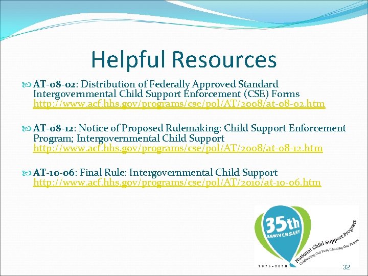 Helpful Resources AT-08 -02: Distribution of Federally Approved Standard Intergovernmental Child Support Enforcement (CSE)