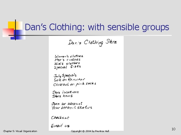 Dan’s Clothing: with sensible groups Chapter 5: Visual Organization Copyright © 2004 by Prentice