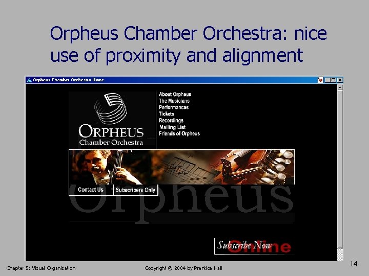 Orpheus Chamber Orchestra: nice use of proximity and alignment Chapter 5: Visual Organization Copyright