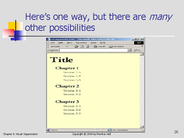 Here’s one way, but there are many other possibilities Chapter 5: Visual Organization Copyright