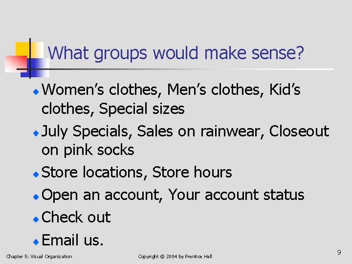 What groups would make sense? Women’s clothes, Men’s clothes, Kid’s clothes, Special sizes July