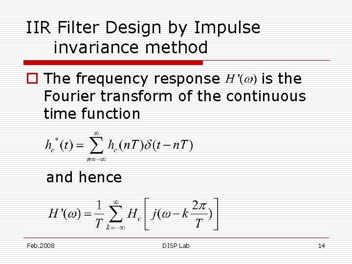 IIR Filter Design by Impulse invariance method o The frequency response is the Fourier