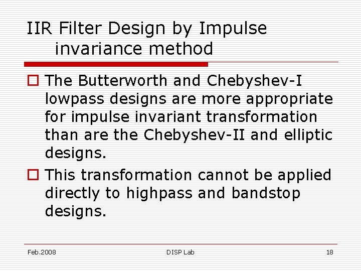 IIR Filter Design by Impulse invariance method o The Butterworth and Chebyshev-I lowpass designs