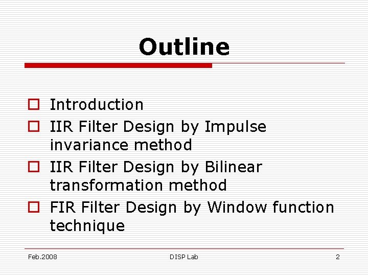 Outline o Introduction o IIR Filter Design by Impulse invariance method o IIR Filter